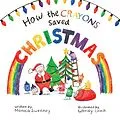 E-Book (epub) How the Crayons Saved Christmas von Monica Sweeney