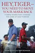 E-Book (epub) Hey, Tiger-You Need to Move Your Mark Back von Steve Scott, Tripp Bowden
