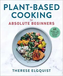 E-Book (epub) Plant-Based Cooking for Absolute Beginners von Therese Elgquist