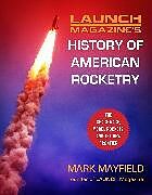 Fester Einband Launch Magazine's History of American Rocketry von Mark Mayfield