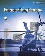 Couverture cartonnée Helicopter Flying Handbook de Federal Aviation Administration