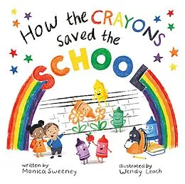E-Book (epub) How the Crayons Saved the School von Monica Sweeney
