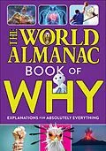 E-Book (epub) The World Almanac Book of Why: Explanations for Absolutely Everything von World Almanac Kids(TM)