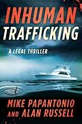 E-Book (epub) Inhuman Trafficking von Mike Papantonio, Alan Russell