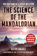 E-Book (epub) The Science of The Mandalorian von Mark Brake