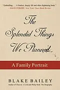 E-Book (epub) Splendid Things We Planned von Blake Bailey