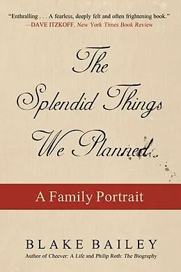 E-Book (epub) Splendid Things We Planned von Blake Bailey