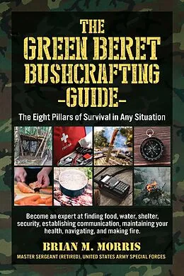 E-Book (epub) The Green Beret Bushcrafting Guide von Brian Morris