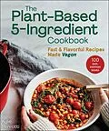 E-Book (epub) The Plant-Based 5-Ingredient Cookbook von Kylie Perrotti