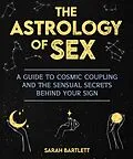 E-Book (epub) Astrology of Sex von Sarah Bartlett