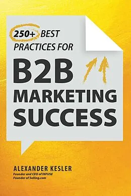 E-Book (epub) 250+ Best Practices for B2B Marketing Success von Alexander Kesler