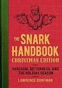 Couverture cartonnée The Snark Handbook: Christmas Edition: Sarcasm, Bitterness, and the Holiday Season de Lawrence Dorfman