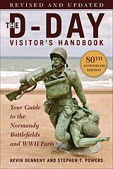 eBook (epub) D-Day Visitor's Handbook, 80th Anniversary Edition de Kevin Dennehy, Stephen T. Powers