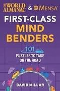 Couverture cartonnée The World Almanac & Mensa First-Class Mind Benders: 101 Puzzles to Take on the Road de David Millar, American Mensa, World Almanac