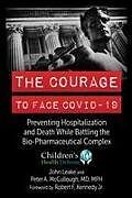 Livre Relié The Courage to Face Covid-19 de John Leake, Peter A McCullough