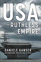 eBook (epub) USA: The Ruthless Empire de Daniele Ganser