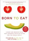 E-Book (epub) Born to Eat von Leslie Schilling, Wendy Jo Peterson