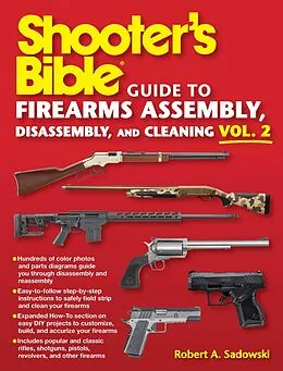 E-Book (epub) Shooter's Bible Guide to Firearms Assembly, Disassembly, and Cleaning, Vol 2 von Robert A. Sadowski