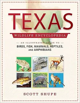 E-Book (epub) Texas Wildlife Encyclopedia von Scott Shupe