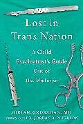 Fester Einband Lost in Trans Nation: A Child Psychiatrist's Guide Out of the Madness von Miriam Grossman