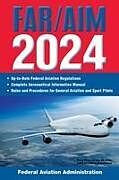 Couverture cartonnée Far/Aim 2024: Up-To-Date FAA Regulations / Aeronautical Information Manual de Federal Aviation Administration (Faa)