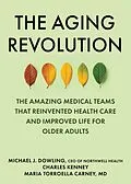 E-Book (epub) Aging Revolution von Michael J. Dowling, Charles Kenney, Maria Torroella Carney