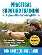 Kartonierter Einband Practical Shooting Training von Ben Stoeger, Joel Park