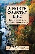 Fester Einband A North Country Life von Sydney Lea