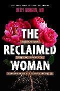 Fester Einband The Reclaimed Woman von Kelly Brogan