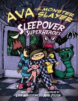 E-Book (epub) Ava the Monster Slayer: Sleepover Superheroes von Lisa Maggiore