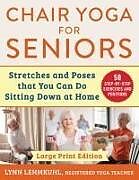 Couverture cartonnée Chair Yoga for Seniors - Large Print Edition de Lynn Lehmkuhl