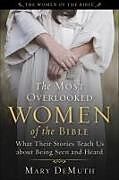 Couverture cartonnée The Most Overlooked Women of the Bible de Mary E Demuth