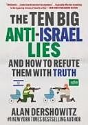 Couverture cartonnée The Ten Big Anti-Israel Lies de Alan Dershowitz