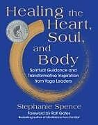 Livre Relié Healing the Heart, Soul, and Body de Stephanie Spence