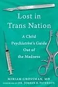 Kartonierter Einband Lost in Trans Nation von Miriam Grossman
