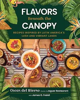E-Book (epub) Flavors Beneath the Canopy von Oscar del Rivero, James O. Fraioli