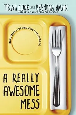 E-Book (pdf) Really Awesome Mess von Trish Cook, Brendan Halpin