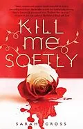 E-Book (pdf) Kill Me Softly von Sarah Cross
