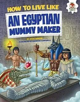 E-Book (pdf) How to Live Like an Egyptian Mummy Maker von John Farndon
