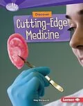 E-Book (pdf) Discover Cutting-Edge Medicine von Meg Marquardt