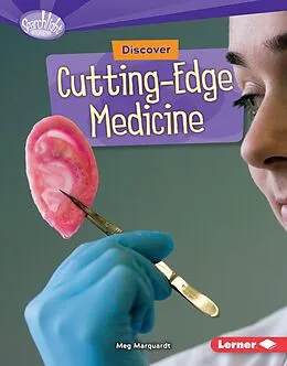 E-Book (epub) Discover Cutting-Edge Medicine von Meg Marquardt