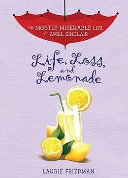 E-Book (pdf) Life, Loss, and Lemonade von Laurie Friedman