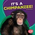 E-Book (pdf) It's a Chimpanzee! von Tessa Kenan
