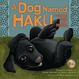 Fester Einband A Dog Named Haku von Margarita Engle, Amish Karanjit, Nicole Karanjit