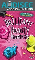E-Book (epub) Brilliant Beauty Inventions von Nadia Higgins