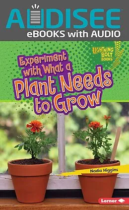 E-Book (epub) Experiment with What a Plant Needs to Grow von Nadia Higgins