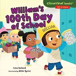 E-Book (epub) William's 100th Day of School von Lisa Bullard, Mike Byrne