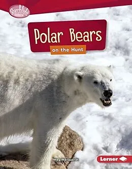 E-Book (epub) Polar Bears on the Hunt von Meg Marquardt