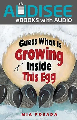 E-Book (epub) Guess What Is Growing Inside This Egg von Mia Posada