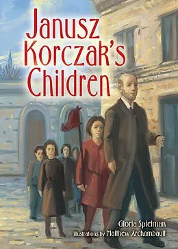 E-Book (epub) Janusz Korczak's Children von Gloria Spielman